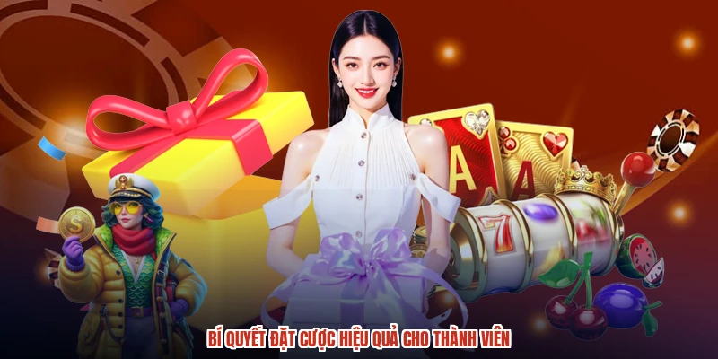 Bí quyết đặt cược hiệu quả cho thành viên Bí quyết đặt cược hiệu quả cho thành viên