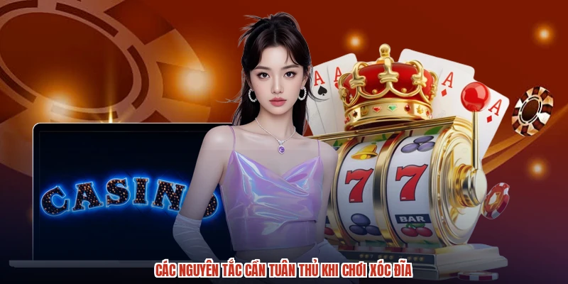 Các nguyên tắc cần tuân thủ khi chơi xóc đĩa