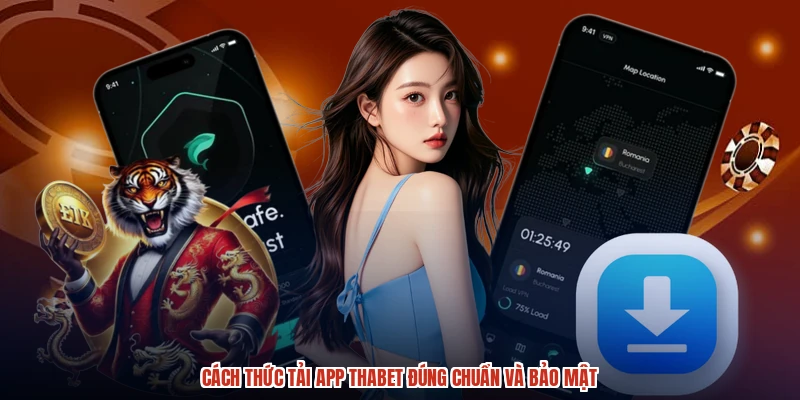 Cách thức tải app THABET đúng chuẩn và bảo mật Cách thức tải app THABET đúng chuẩn và bảo mật