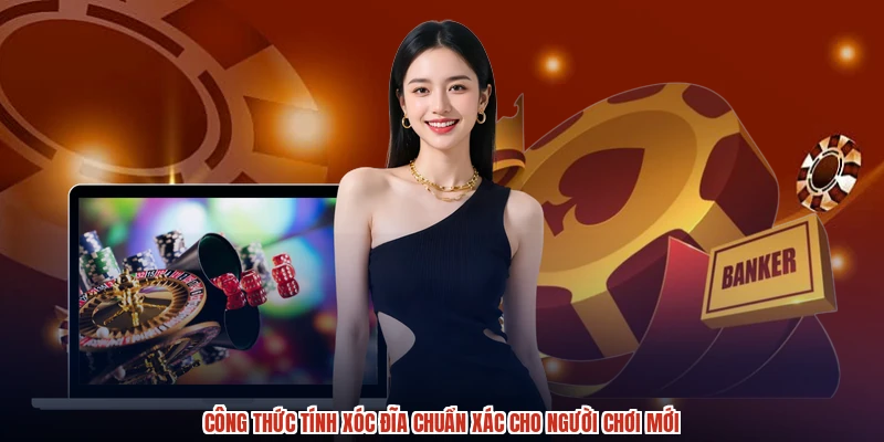 Công Thức Tính Xóc Đĩa Chuẩn Xác Cho Người Chơi Mới