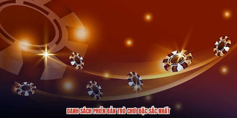 Danh sách phiên bản trò chơi đặc sắc nhất Danh sách phiên bản trò chơi đặc sắc nhất