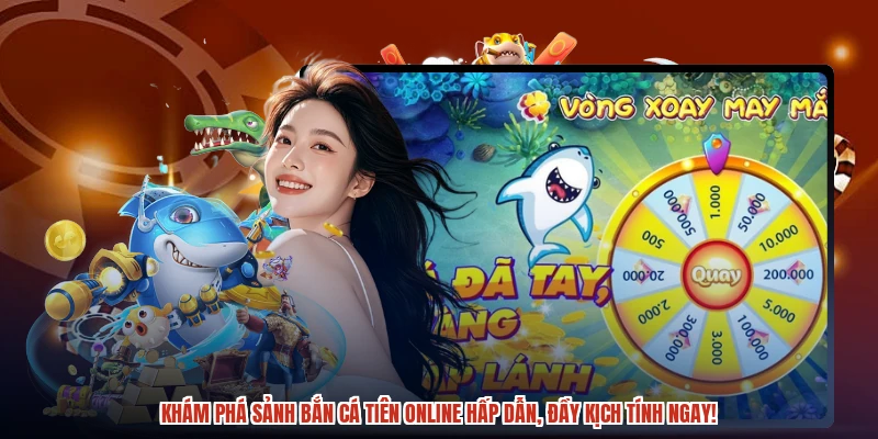 Khám phá sảnh bắn cá tiên online hấp dẫn, đầy kịch tính ngay Khám phá sảnh bắn cá tiên online hấp dẫn, đầy kịch tính ngay