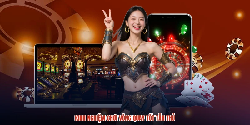 Kinh nghiệm chơi vòng quay tốt tân thủ Kinh nghiệm chơi vòng quay tốt tân thủ