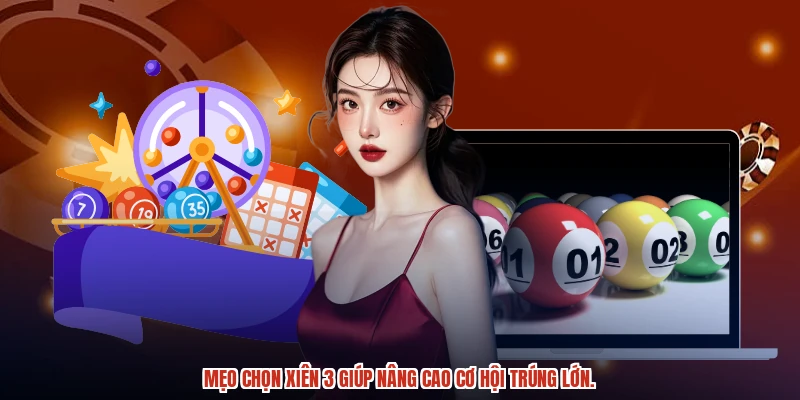 Mẹo chọn xiên 3 giúp nâng cao cơ hội trúng lớn. Mẹo chọn xiên 3 giúp nâng cao cơ hội trúng lớn.