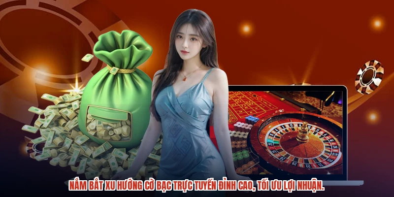 Nắm bắt xu hướng cờ bạc trực tuyến đỉnh cao, tối ưu lợi nhuận. Nắm bắt xu hướng cờ bạc trực tuyến đỉnh cao, tối ưu lợi nhuận.