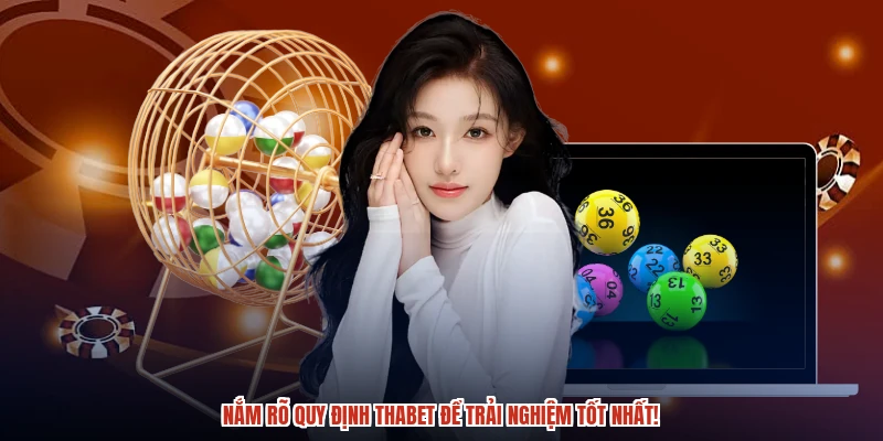 Nắm rõ quy định THABET để trải nghiệm tốt nhất Nắm rõ quy định THABET để trải nghiệm tốt nhất