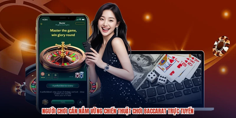 Người chơi cần nắm vững chiến thuật chơi baccarat trực tuyến Người chơi cần nắm vững chiến thuật chơi baccarat trực tuyến