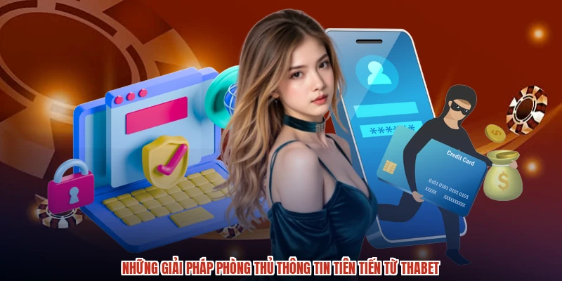 Những giải pháp phòng thủ thông tin tiên tiến từ THABET Những giải pháp phòng thủ thông tin tiên tiến từ THABET