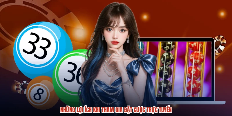 Những lợi ích khi tham gia đặt cược trực tuyến