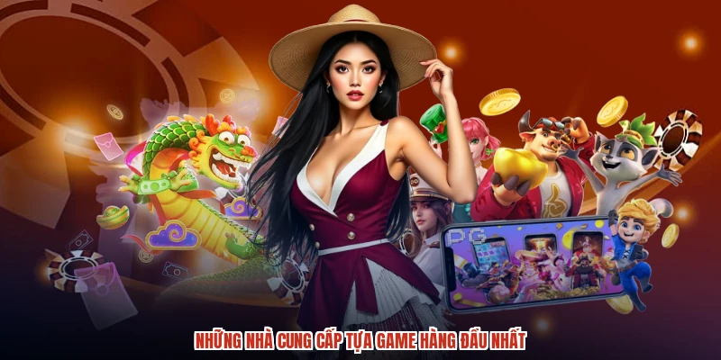 Những nhà cung cấp tựa game hàng đầu nhất