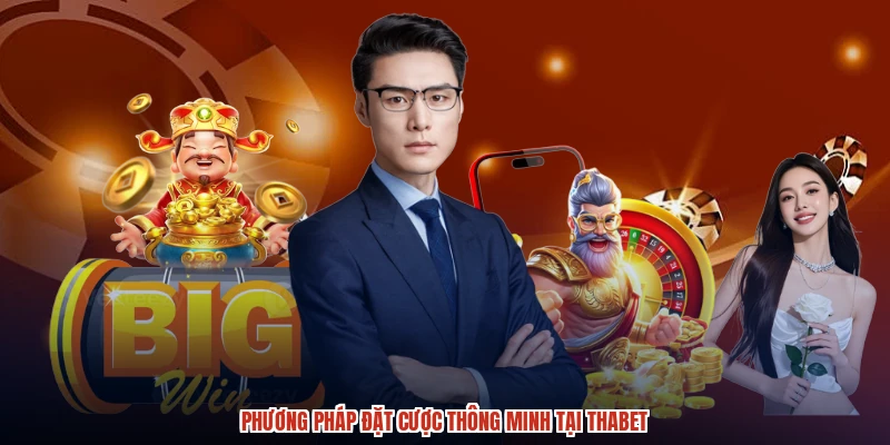 Phương pháp đặt cược thông minh tại THABET Phương pháp đặt cược thông minh tại THABET