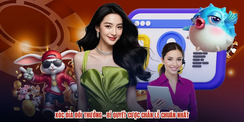 Xóc Đĩa Đổi Thưởng - Bí Quyết Cược Chẵn Lẻ Chuẩn Nhất